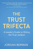The Trust Trifecta: A Leader's Guide to Hitting the Trust Jackpot