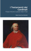 I Testamenti dei Cardinali: Filippo Antonio Gualtieri (1660-1728)