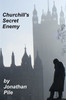 Churchill's Secret Enemy