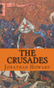 The Crusades: A History of One of the Most Epic Military Campaigns of All Time