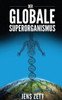 Der globale Superorganismus: Eine neue Biologie