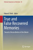 True and False Recovered Memories: Toward a Reconciliation of the Debate