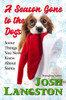 A Season Gone to the Dogs : Some Things You Never Knew about Santa