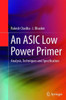 An ASIC Low Power Primer: Analysis, Techniques and Specification
