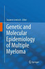 Genetic and Molecular Epidemiology of Multiple Myeloma