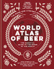 World Atlas of Beer : The Essential Guide to the Beers of the World