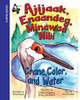 Crane, Color, and Water : Ajijaak, Enaandeg, Minawaa Nibi: Ajijaak,