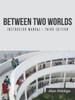 Between Two Worlds Instructor Manual: Third Edition