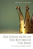 The Good News of the Return of the King : The Gospel in Middle-earth