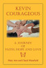 Kevin Courageous : A Journey of Faith, Hope and Love - 9781796094954