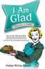 I Am Glad