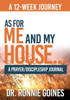 ""As For Me & My House..."" A Prayer and Discipleship Journal