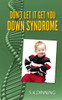 Don't Let It Get You Down Syndrome