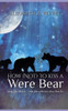 How (Not) to Kiss a Were Bear (Cindy Eller #6, Goldie Locke #4)