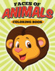 Faces Of Animals Coloring Book: Coloring Book