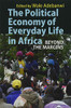 The Political Economy of Everyday Life in Africa : Beyond the Margins