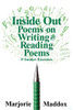 Inside Out : Poems on Writing and Reading Poems with Insider Exercises