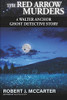 The Red Arrow Murders : A Walter Anchor Ghost Detective Story, Case #6