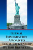Illegal Immigration A Road To Legal Citizenship