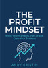The Profit Mindset : Know Your Numbers, Plan Ahead, Grow Your Business