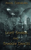 Light Shards and Shadow Dances
