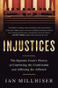 Injustices: The Supreme Court's History of Comforting the Comfortable and Afflicting the Afflicted