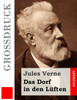 Das Dorf in den LÃ¼ften (GroÃŸdruck)