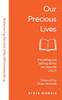 Our Precious Lives : Why Telling and Hearing Stories Can Save the Church
