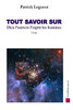 Tout savoir sur Dieu, l'univers, les hommes, l'esprit