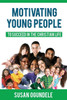 Motivating Young People: To succeed in the Christian Life