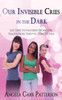 Our Invisible Cries in the Dark: Letters to Fathers From The Daughters They've Forgotten