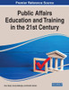 Public Affairs Education and Training in the 21st Century - 9781799882442