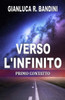 Verso l'Infinito (1): Primo Contatto