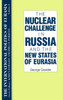The International Politics of Eurasia: v. 6: The Nuclear Challenge in Russia and the New States of Eurasia