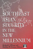Southeast Asian Security in the New Millennium