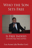 Who the Son Sets Free: Is Free Indeed