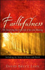 Faithfulness, The Surprising Key to a Life of Joy and Meaning