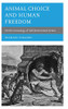 Animal Choice and Human Freedom : On the Genealogy of Self-determined Action