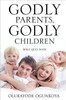 Godly Parents, Godly Children