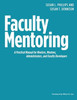 Faculty Mentoring: A Practical Manual for Mentors, Mentees, Administrators, and Faculty Developers
