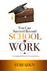You Can Succeed Beyond School & Work: Leveraging the Power of Visionary Living