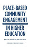 Place-Based Community Engagement in Higher Education: A Strategy to Transform Universities and Communities