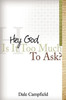 ""Hey God, Is It Too Much to Ask""
