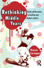 Rethinking Middle Years: Early adolescents, schooling and digital culture