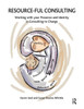 Resource-ful Consulting: Working with your Presence and Identity in Consulting to Change