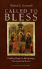 Called to Bless : Finding Hope by Reclaiming Our Spiritual Roots - 9781725268661