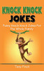 Knock Knock Jokes : Funny Knock Knock Jokes for the Whole Family - 9781761036279