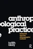 Anthropological Practice: Fieldwork and the Ethnographic Method