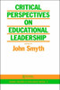 Critical Perspectives On Educational Leadership