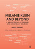 Melanie Klein and Beyond: A Bibliography of Primary and Secondary Sources